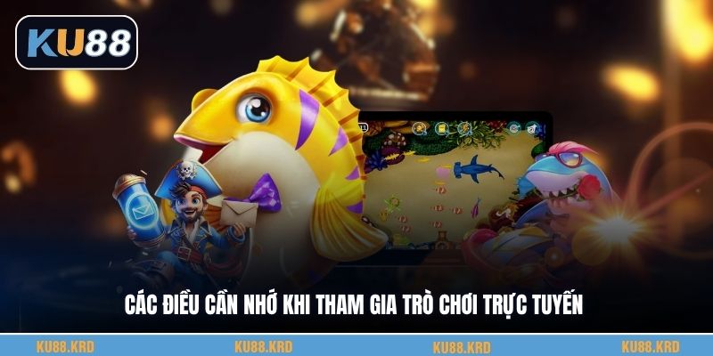 Các điều cần nhớ khi tham gia trò chơi trực tuyến