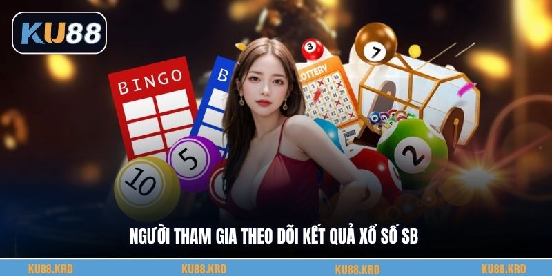 Người tham gia theo dõi kết quả xổ số Sb